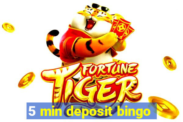 5 min deposit bingo