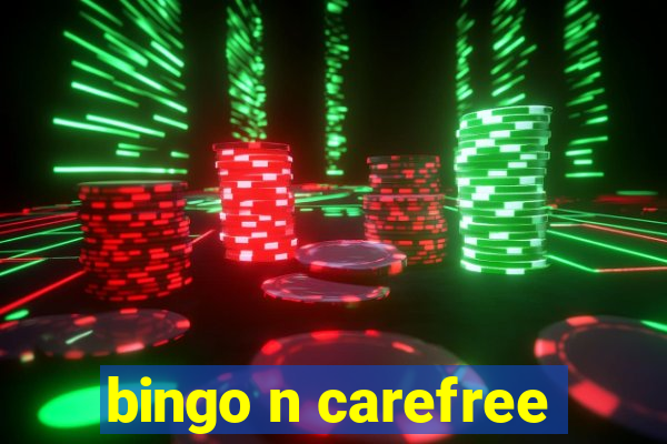 bingo n carefree