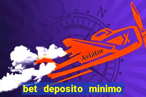 bet deposito minimo 1 real