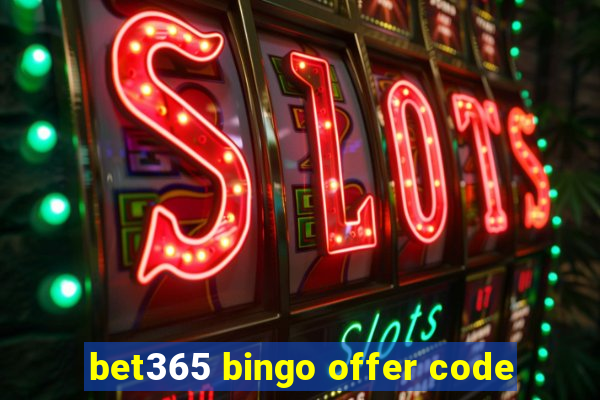 bet365 bingo offer code