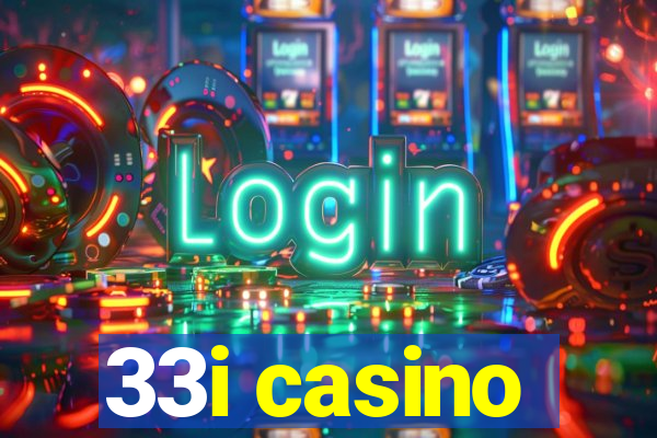 33i casino