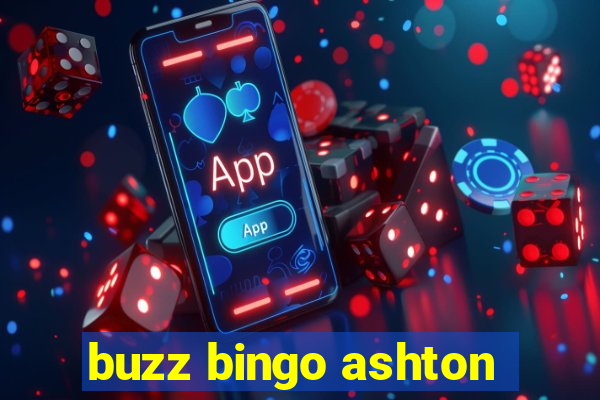 buzz bingo ashton