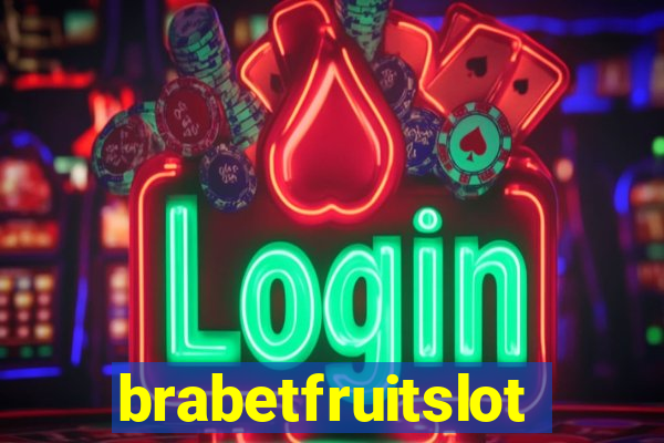 brabetfruitslot