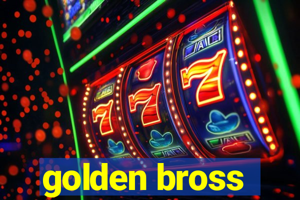 golden bross