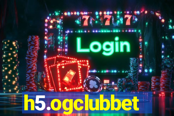 h5.ogclubbet