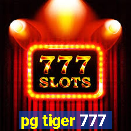 pg tiger 777