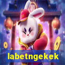 labetngekek