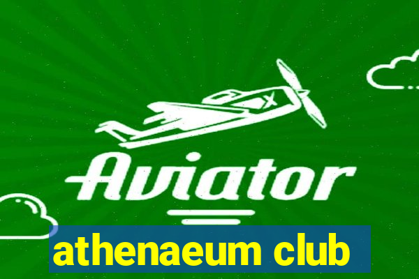 athenaeum club