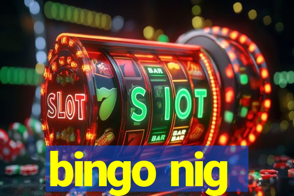 bingo nig