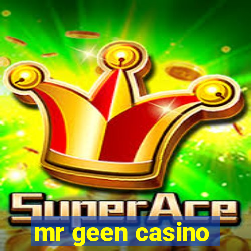 mr geen casino