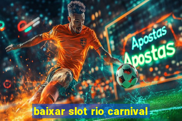 baixar slot rio carnival