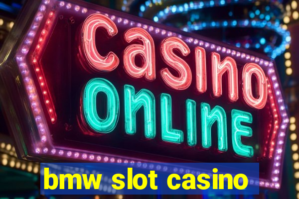 bmw slot casino