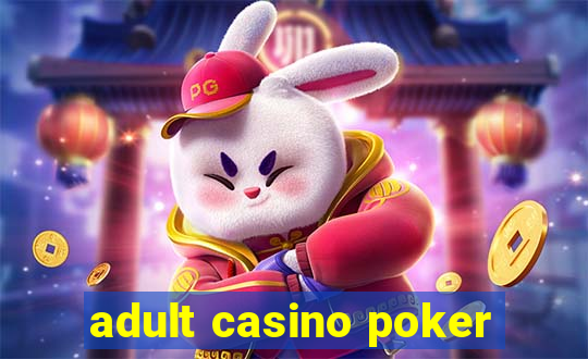 adult casino poker