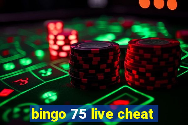 bingo 75 live cheat