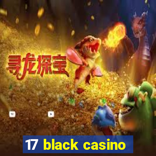 17 black casino