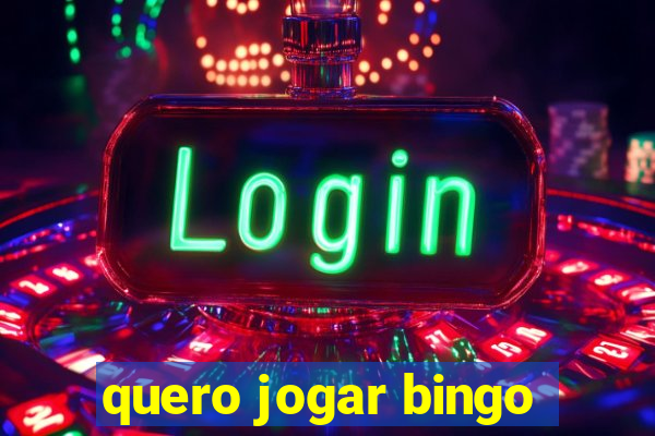 quero jogar bingo