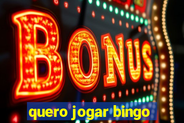 quero jogar bingo