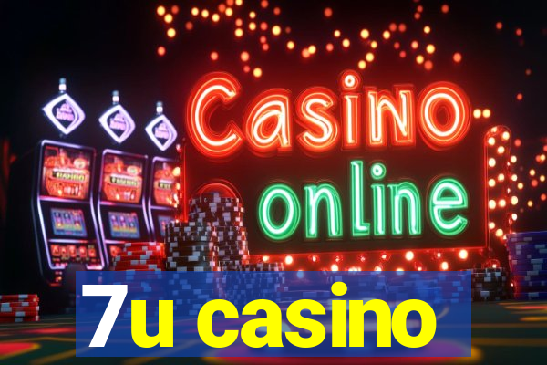 7u casino