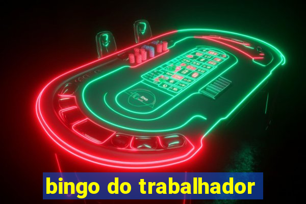 bingo do trabalhador