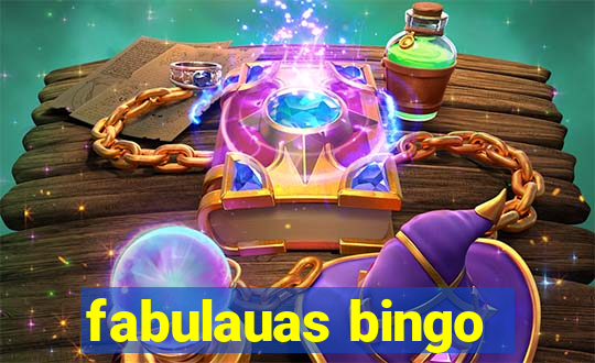 fabulauas bingo