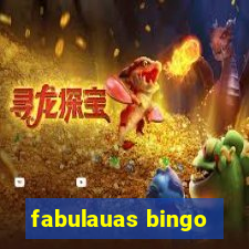 fabulauas bingo