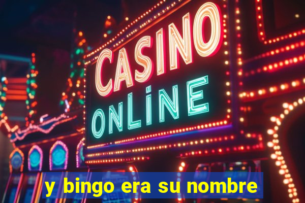 y bingo era su nombre