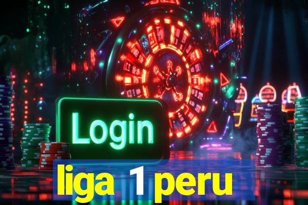 liga 1 peru