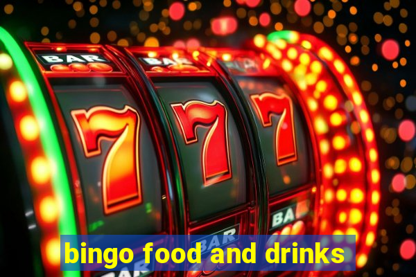 bingo food and drinks