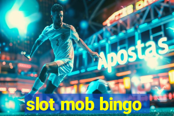 slot mob bingo