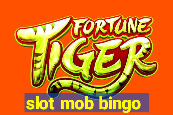 slot mob bingo