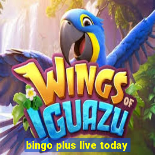 bingo plus live today