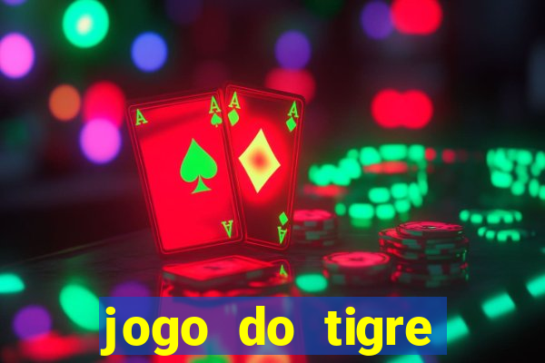 jogo do tigre pagando muito