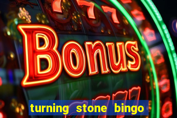 turning stone bingo daily schedule