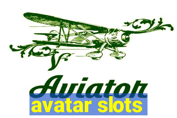 avatar slots