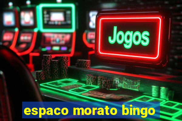 espaco morato bingo