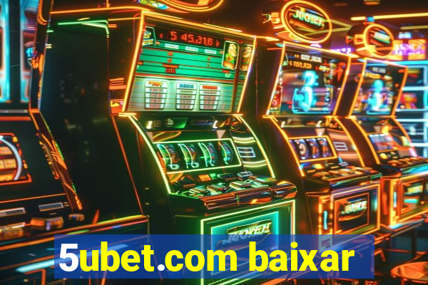 5ubet.com baixar