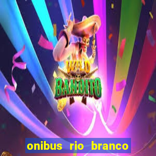 onibus rio branco porto velho