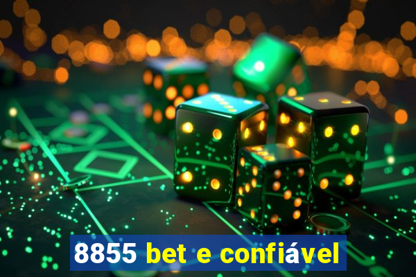 8855 bet e confiável