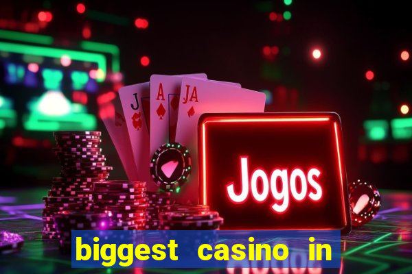 biggest casino in the usa