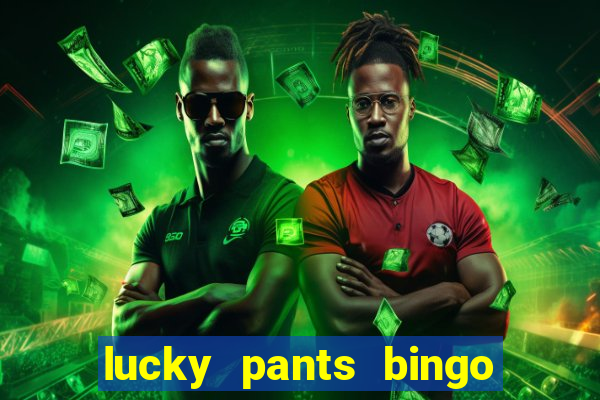 lucky pants bingo casino sister sites