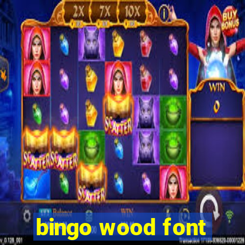 bingo wood font