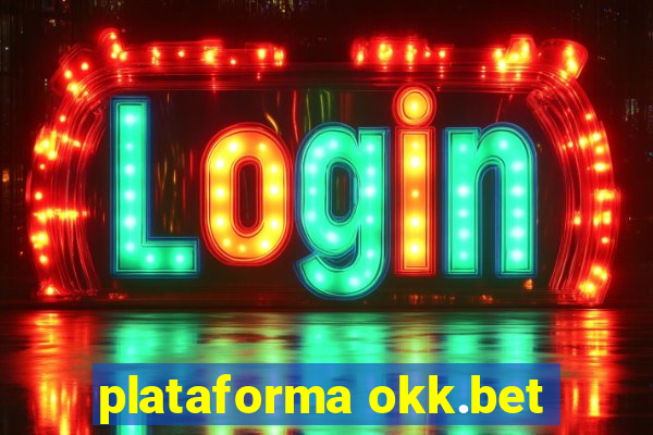 plataforma okk.bet