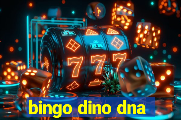 bingo dino dna