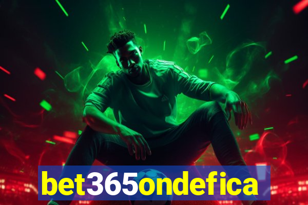 bet365ondefica