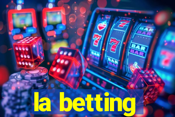 la betting