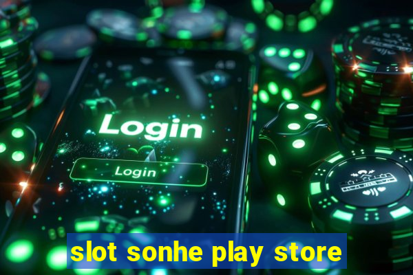 slot sonhe play store