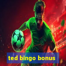 ted bingo bonus