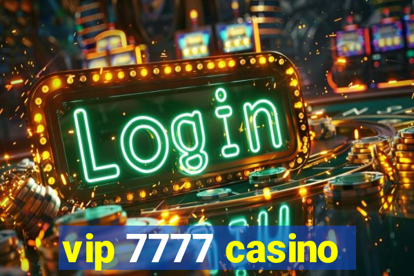 vip 7777 casino