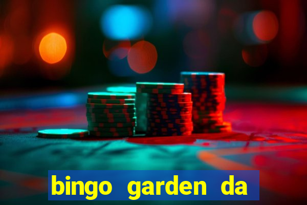 bingo garden da dinheiro mesmo