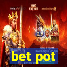 bet pot